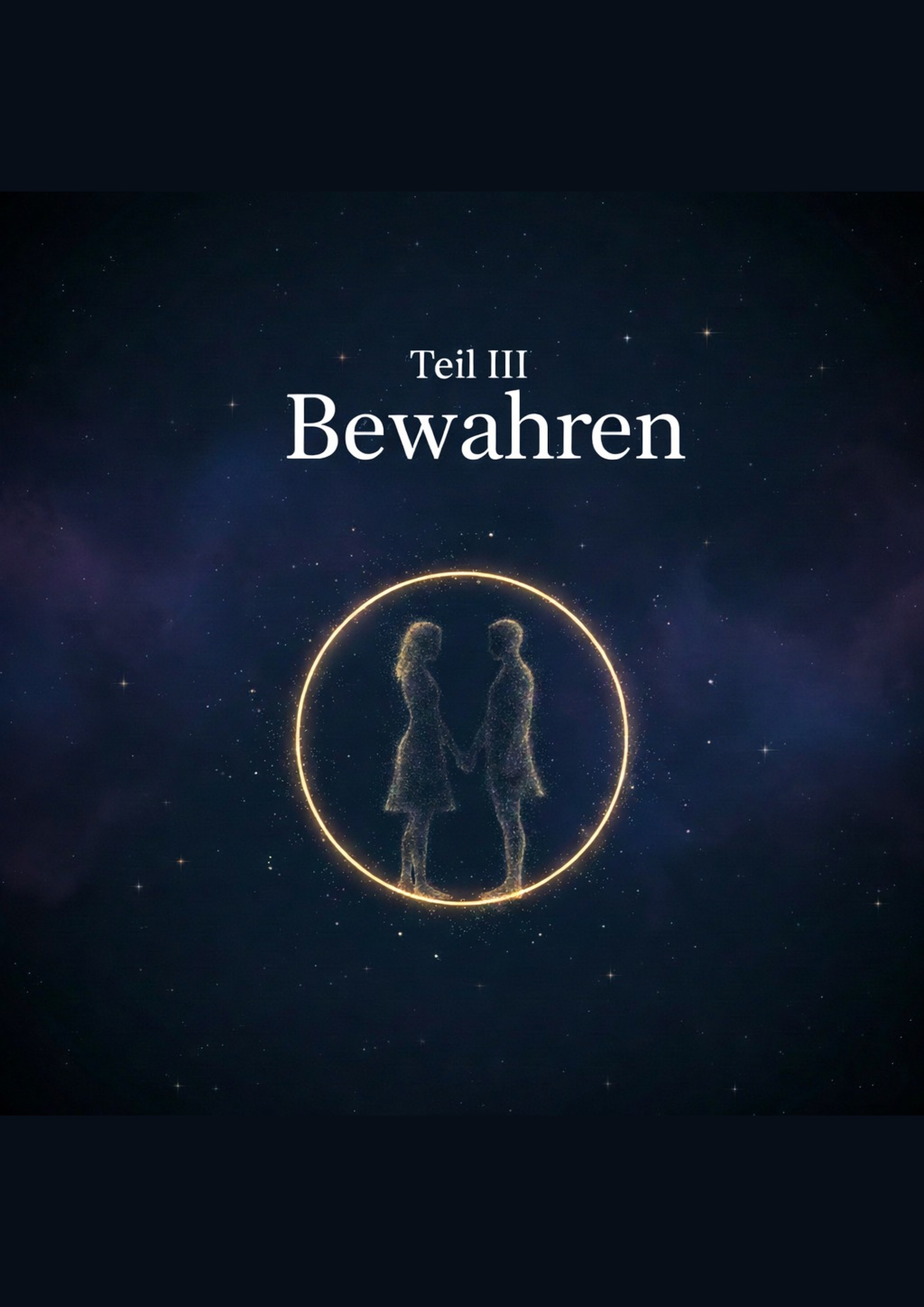 TEIL III – BEWAHREN